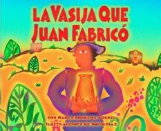 La Vasija Que Juan Fabrico = The Pot That Juan Built di Nancy Andrews-Goebel edito da LEE & LOW BOOKS INC