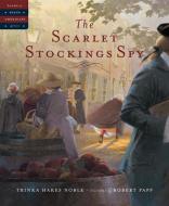 The Scarlet Stockings Spy di Trinka Hakes Noble edito da SLEEPING BEAR PR