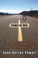 Fisher of Men: The Motorcycle Ministry of Herb Shreve di Gene Harlan Powell edito da Unlimited Publishing