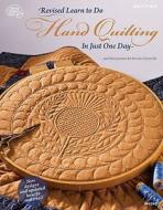 Revised Learn To Do Hand Quilting In Just One Day di Nancy Brenan Daniel edito da A. S. N. Publishing