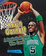Kevin Garnett: A Basketball Star Who Cares di Kimberly Gatto edito da Enslow Elementary