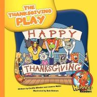 The Thanksgiving Play di Cecilia Minden, Joanne Meier edito da Child's World