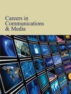 Careers in Communications & Media edito da Salem Press