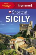 Frommer's Shortcut Sicily di Stephen Brewer edito da FROMMERMEDIA