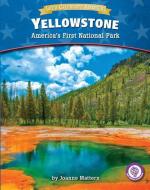Yellowstone: America's First National Park di Joanne Mattern edito da RED CHAIR PR