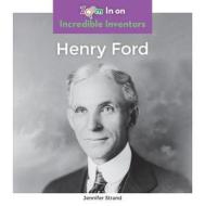 Henry Ford di Jennifer Strand edito da ABDO ZOOM