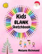 Kids Blank Sketchbook di Melanie Richmond edito da LIGHTNING SOURCE INC