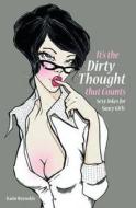 It's the Dirty Thought That Counts di Katie Reynolds, Karen S. Smith edito da Carlton Books Ltd