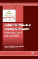 Industrial Wireless Sensor Networks: Monitoring, Control and Automation di R. Budampati edito da WOODHEAD PUB