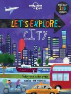 Let's Explore... City di Lonely Planet Kids edito da LONELY PLANET PUB