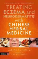 Treating Eczema With Chinese Herbal Medicine di Sabine Schmitz edito da Jessica Kingsley Publishers