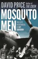 Mosquito Men di David Price edito da Bloomsbury Publishing PLC