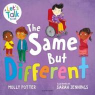 The Same But Different di Molly Potter edito da Bloomsbury Publishing PLC