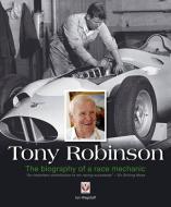 Tony Robinson - The biography of a race mechanic di Ian Wagstaff edito da Veloce Publishing Ltd