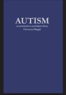 Autism di Francesca Happe edito da Taylor & Francis Ltd