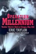Operation Millennium di Eric Taylor edito da The History Press Ltd