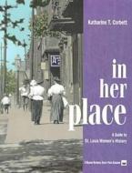 In Her Place di Katharine T. Corbett edito da University of Missouri Press