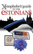The Xenophobe's Guide to the Estonians di Hilary Bird, Lembit Opik, Ulvi Mustmaa edito da Oval Books
