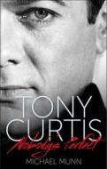 Tony Curtis: Nobody's Perfect di Michael Munn edito da JR