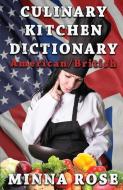Culinary Kitchen Dictionary: American/British di Minna Rose edito da LIGHTNING SOURCE INC