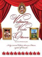 Voltaire Visits Ottawa di Allan Du Manoir De Juaye edito da Petra Books