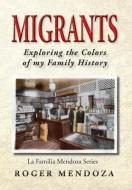 Migrants di Roger Mendoza edito da Romen Graphics