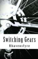 Switching Gears di Rhavensfyre edito da Sapphire Books Publishing
