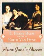Aunt Jane's Nieces di Edith Van Dyne edito da Lire Classics