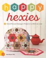 Happy Hexies: 12 Hand Pieced Hexagon Projects to Stitch and Love edito da ZAKKA WORKSHOP
