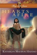 Hearts Afire di Katheryn Maddox Haddad edito da Northern Lights Publishing House
