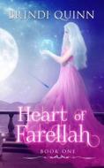Heart of Farellah di Brindi Quinn edito da LIGHTNING SOURCE INC