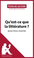 Ebook Qu'est-ce que la littérature? de Jean-Paul Sartre (Fiche de lecture) di lePetitLitteraire, Julie Mestrot edito da lePetitLitteraire.fr