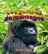 Les Gorilles de Montagne di Bobbie Kalman, Kristina Lundblad edito da Crabtree Publishing Company