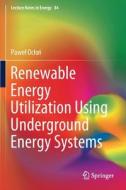 Renewable Energy Utilization Using Underground Energy Systems di Pawe¿ Oc¿o¿ edito da Springer International Publishing