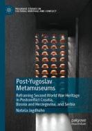 Post-Yugoslav Metamuseums di Nata¿a Jagdhuhn edito da Springer International Publishing