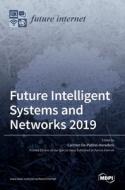 FUTURE INTELLIGENT SYSTEMS AND NETWORKS di CARMEN DE HEREDERO edito da LIGHTNING SOURCE UK LTD