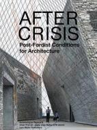 After Crisis: Post-fordist Conditions For Architecture di Jose Luis Mateo edito da Lars Muller Publishers