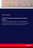 Travels in the Interior Inhabited Parts of North America di Patrick Campbell edito da hansebooks