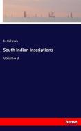 South Indian Inscriptions di E. Hultzsch edito da hansebooks