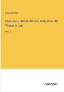 Collection of British Authors. Diary of an Idle Woman in Italy di Frances Elliot edito da Anatiposi Verlag