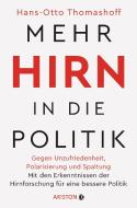 Mehr Hirn in die Politik di Hans-Otto Thomashoff edito da Ariston Verlag