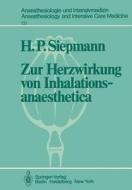 Zur Herzwirkung von Inhalationsanaesthetica di H. P. Siepmann edito da Springer Berlin Heidelberg