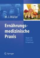 Ernährungsmedizinische Praxis di Manfred James Müller edito da Springer Berlin Heidelberg