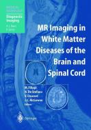 MR Imaging in White Matter Diseases of the Brain and Spinal Cord edito da Springer Berlin Heidelberg