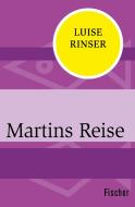 Rinser, L: Martins Reise di Luise Rinser edito da FISCHER Taschenbuch