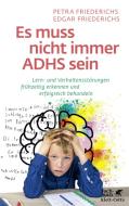 Es muss nicht immer ADHS sein di Petra Friederichs, Edgar Friedrichs edito da Klett-Cotta Verlag