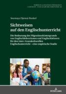 Sichtweisen auf den Englischunterricht di Soumaya Djemai-Runkel edito da Lang, Peter GmbH
