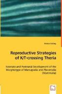 Reproductive Strategies of K/T-crossing Theria di Kirsten Szdzuy edito da VDM Verlag Dr. Müller e.K.