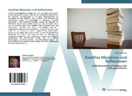 Goethes Maximen und Reflexionen di Bettina Wahlen edito da AV Akademikerverlag
