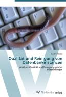 Qualität und Reinigung von Datenbankinstanzen di Gerd Rohleder edito da AV Akademikerverlag